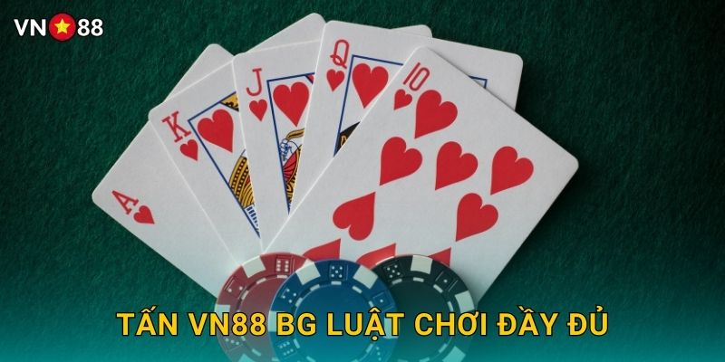 Tấn Vn88 bg Luật Chơi Đầy Đủ