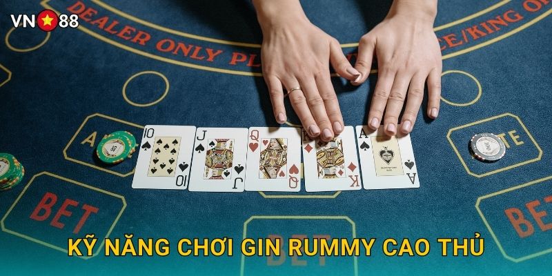 Kỹ Năng Chơi Gin Rummy Cao Thủ