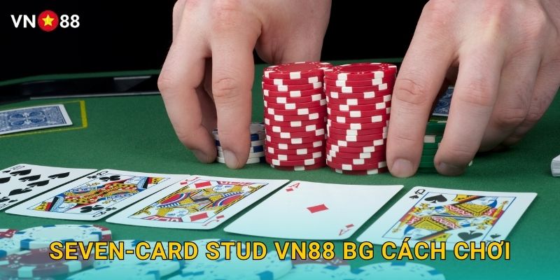Seven-Card Stud Vn88 bg Cách Chơi