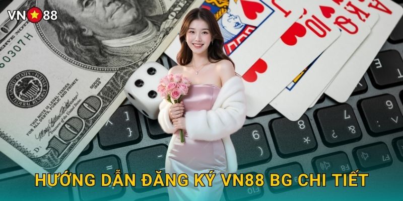 Đăng Ký Vn88 bg - Tạo Tài Khoản Chỉ 30 Giây 2 Hướng Dẫn Đăng Ký Vn88 bg Chi Tiết