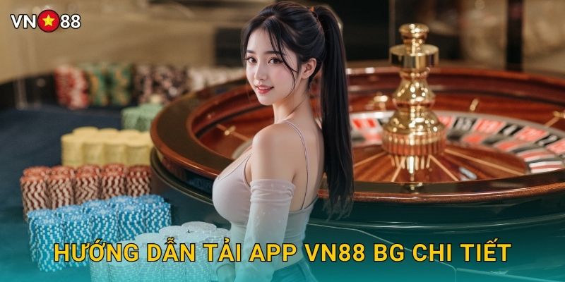 Hướng Dẫn Tải App Vn88 bg Chi Tiết