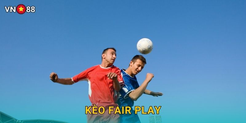 Kèo Fair Play Vn88 bg - Cược Phong Cách Chuyên Nghiệp 1 Kèo Fair Play Vn88 bg – Cược Phong Cách Chuyên Nghiệp