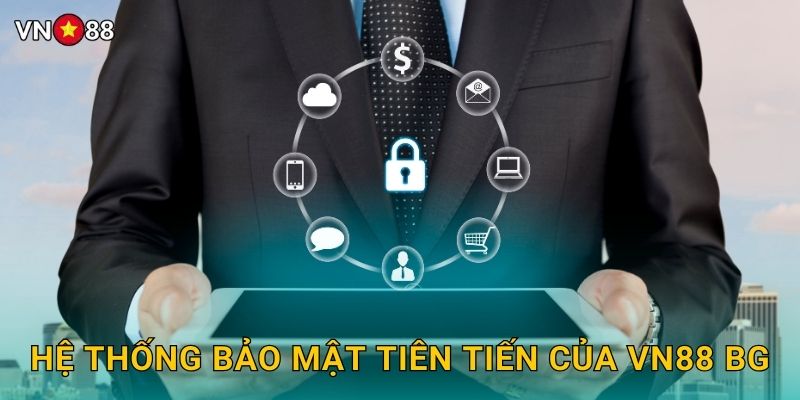 Hệ Thống Bảo Mật Tiên Tiến Của Vn88 bg