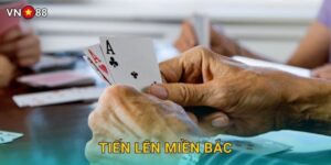 Tiến Lên Miền Bắc Vn88 bg – Phiên Bản Độc Đáo Hấp Dẫn