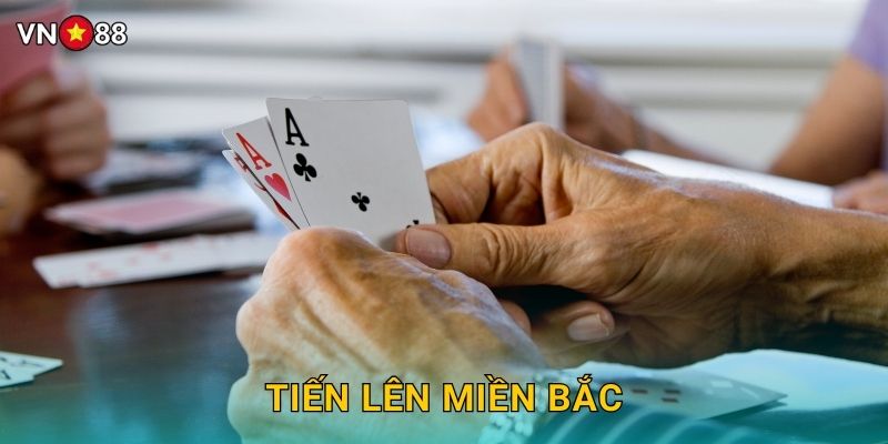 Tiến Lên Miền Bắc Vn88 bg – Phiên Bản Độc Đáo Hấp Dẫn
