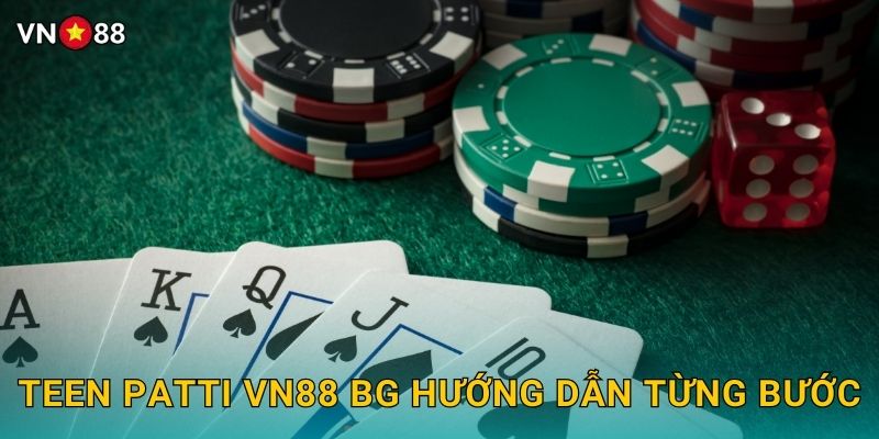 Teen Patti Vn88 bg Hướng Dẫn Từng Bước